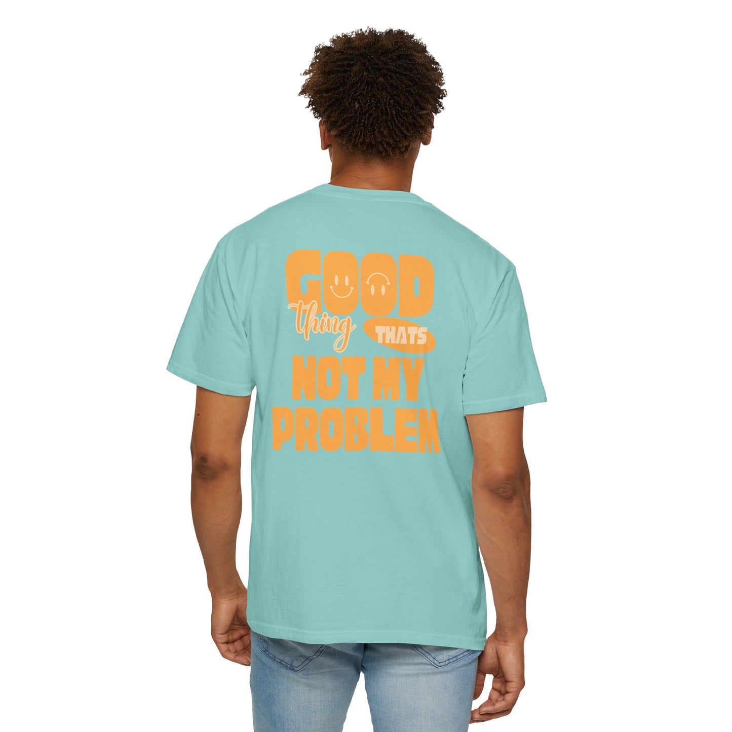 Not My Problem Tee