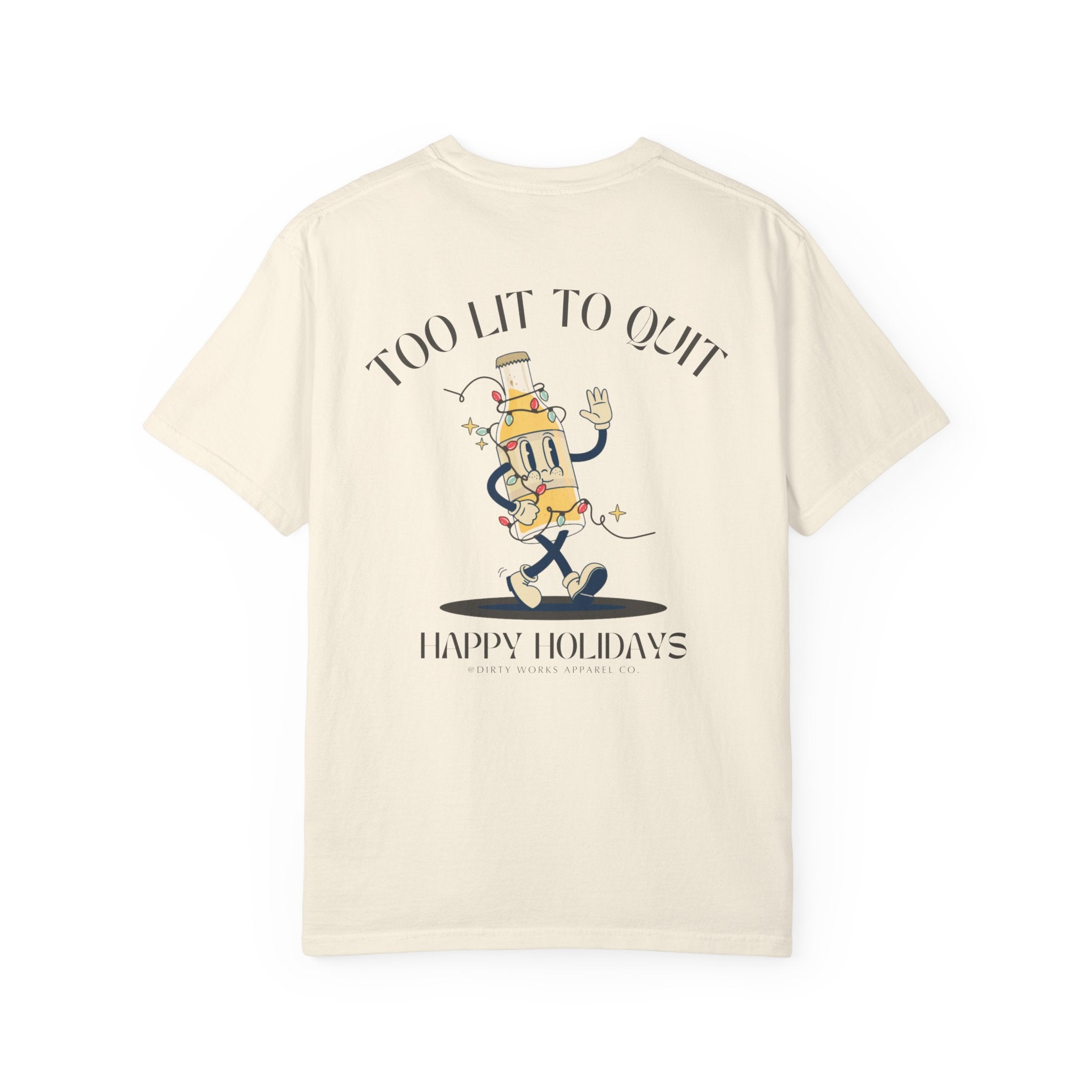 Too Lit to Quit Graphic Tee
