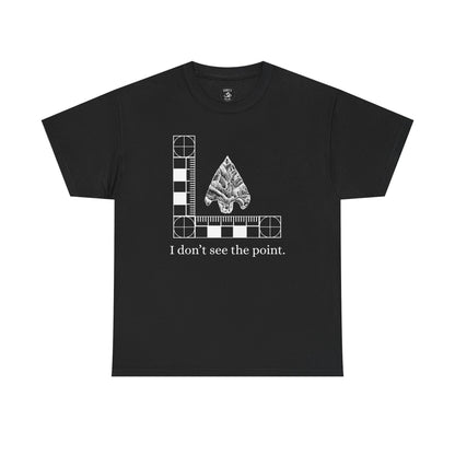 I Don't See the Point Graphic Tee