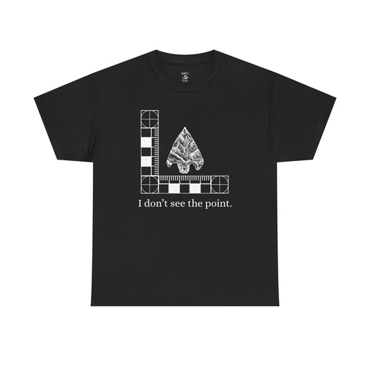 I Don't See the Point Graphic Tee