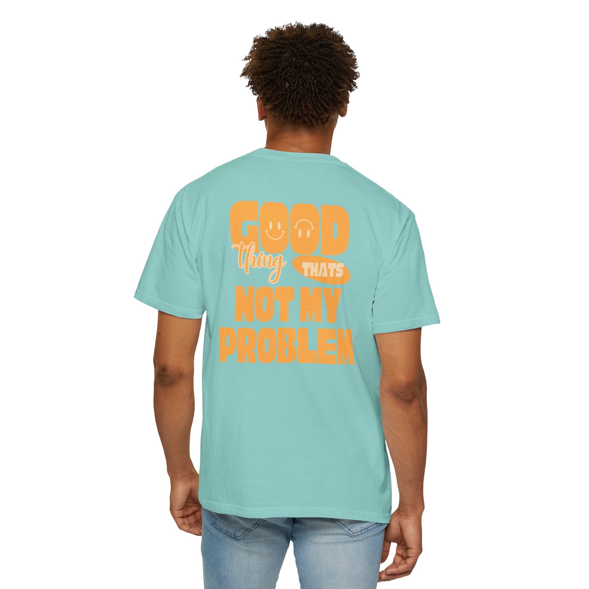 Not My Problem Tee