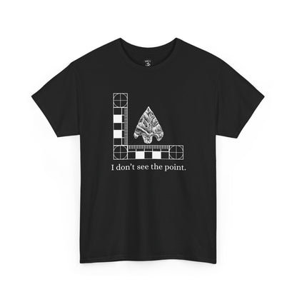 I Don't See the Point Graphic Tee