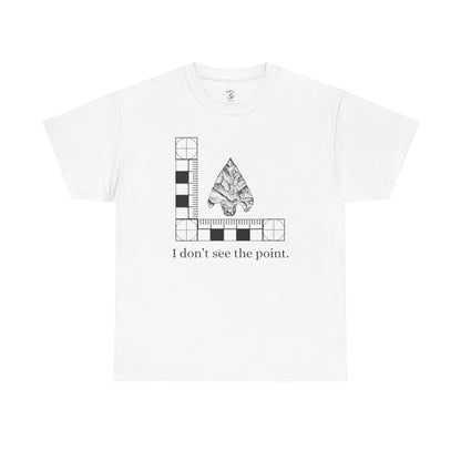 I Don't See the Point Graphic Tee