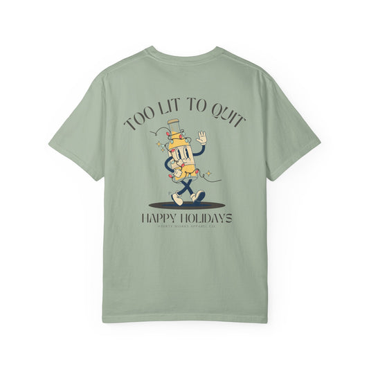 Too Lit to Quit Graphic Tee